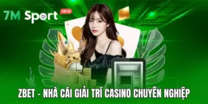 Zbet - Nhà Cái Giải Trí Casino Chuyên Nghiệp, Thưởng Cao 8 Zbet - Nhà Cái Giải Trí Casino Chuyên Nghiệp, Thưởng Cao